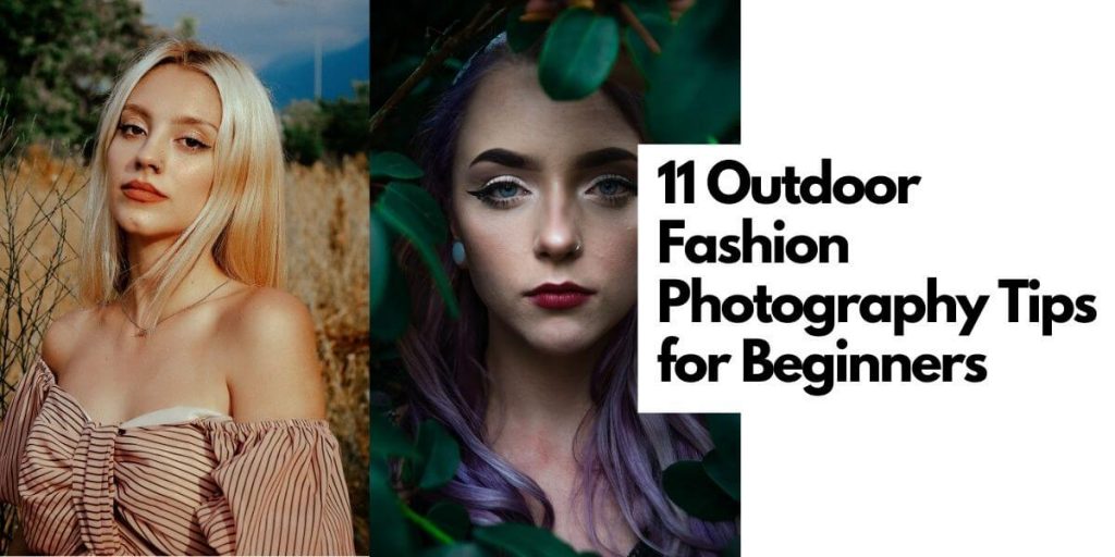 11 Outdoor Fashion Photography Tips for Beginners