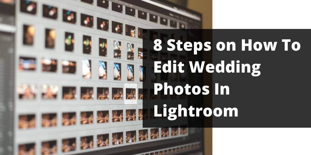 8 Steps on How to Edit Wedding Photos in Lightroom