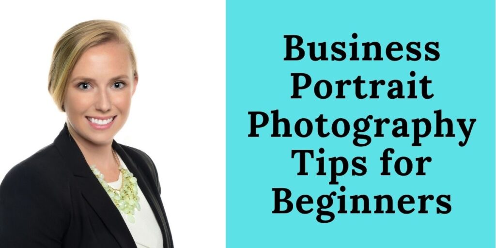 Business Portrait photography tips for beginners