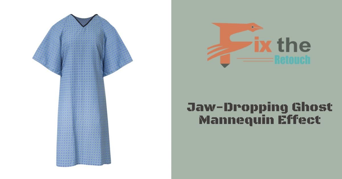 How to Create a JawDropping Ghost Mannequin Effect Ultimate Guide