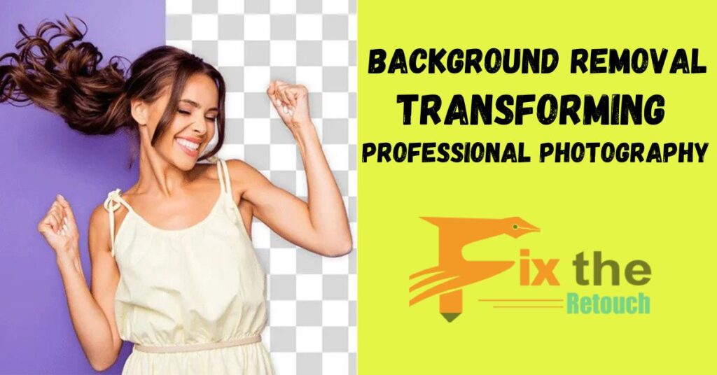 The Ultimate Guide to Background Removal Transforming Professional Photography