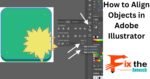 How to Align Objects in Adobe Illustrator-Fix The Retouch - Fix The Retouch