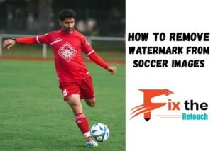 Remove Watermark From Soccer Images